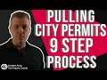 Pulling City Permits 9 Step Process