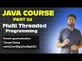 JAVA Course Part 24 Multi Threaded Programming