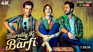 bareilly ki barfi 2017 full hindi movie 4k ayushmann khurrana u0026 kriti sanon rajkummar rao 