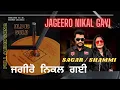 Lagu JAGEERO NIKAL GAYI | SATNAM SAGAR | SHARNJEET SHAMMI | FULL AUDIO PUNJABI SONG