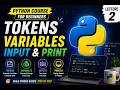 Python Tokens Variables Input Print Python Tutorial for Beginners Lecture 2