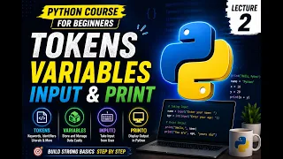 Python Tokens Variables Input Print Python Tutorial for Beginners Lecture 2