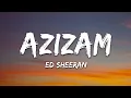 Download Lagu Ed Sheeran - Azizam (Lyrics)