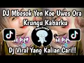 DJ MBESOK YEN KOE UWES ORA KRUNGU KABARKU | DJ MENCINTAI DENGAN NGEYEL | VIRAL TIKTOK TERBARU‼️