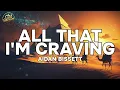Aidan Bissett - All That I'm Craving (Lyrics)