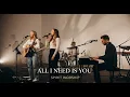 All I Need Is You | Spirit Worship (Cinematic Worship | Inspired by Hillsong \u0026 Bethel Music)