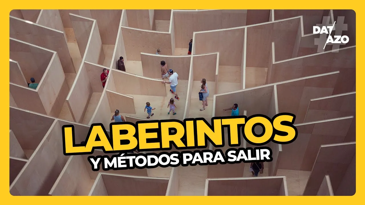 LABERINTOS - y MÉTODOS para SALIR • #DATAZO