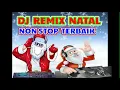 Download Lagu DJ REMIX NATAL NONSTOP TERBAIK 2021  DISCO NATAL