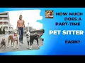 How Much Does a Part-Time Pet Sitter Earn You Won t Believe It