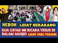 Download Lagu HEBOH, Dua ustad ini bicara Yesus di Masjid endingnya tidak terduga Nonton Sekarang