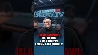 Islah Bahrawi: PSI Usung Nama Jokowi, Emang Laku Dijual?! #gerpoltv #politik #islahbahrawi #jokowi