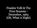 Frankie Valli & The Four Seasons - December, 1963 (Oh, What A Night) (Lyrics HD)