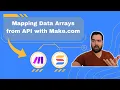 Exploring Map Arrays and API Requests in Make com Formerly Integromat