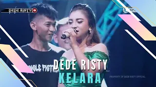 Download KELARA Voc DEDE RISTY I LIVE MUSIC “DEDE RISTY” GANJENE PANTURA I MP3