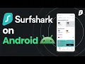 Surfshark VPN on Android 2024 Tutorial