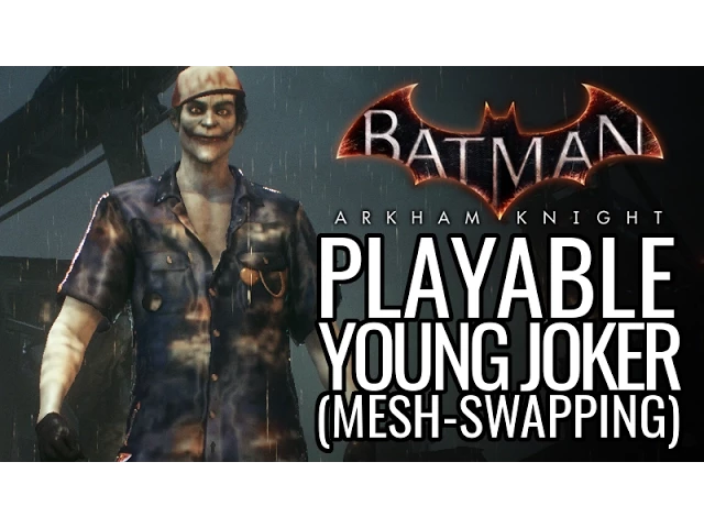 Batman: Arkham Knight Mods - Playable Young Joker (Mesh-Swapping)