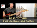 Download Lagu Shut up and dance - Walk The Moon | Bass Tutorial (Sheet + TABs)