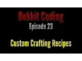 Bukkit Coding 1 11 Episode 23 - Custom Crafting Recipes