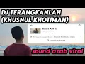 Download Lagu DJ TERANGKANLAH (KHUSNUL KHOTIMAH) SOUND AZAB VIRAL TIKTOK 2K23!!!!!!