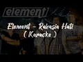 #karaoke #elementband #rahasiahati.                     Karaoke Element - Rahasia Hati (Tanpa Vokal)