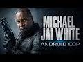 Michael Jai White Android Cop Full Sci-Fi Movie V Iconic Stars