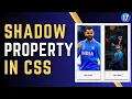 CSS Shadow Property Box Shadow and Text Shadow Explained Complete Web Development Course 2023