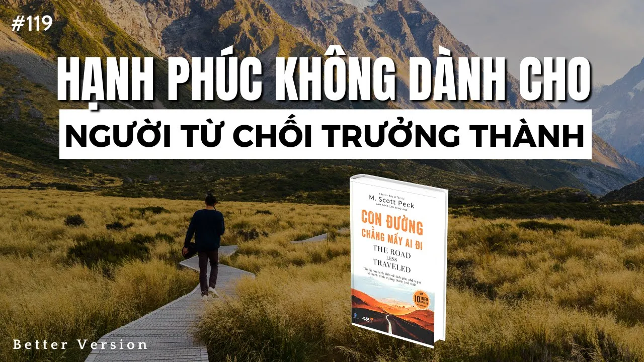 Hạnh phúc không dành cho người từ chối trưởng thành (Phần 1) l Sách Con đường chẳng mấy ai đi