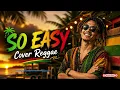 🌴 So Easy (To Fall In Love) – Reggae Cover Remix 2026 | Tropical Island Vibes 🎧