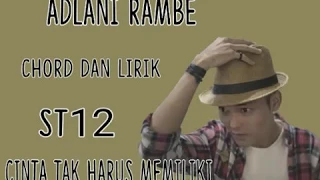 Download Chord dan Lirik Cinta Tak Harus Memiliki ~ ST12 ( Cover Adlani Rambe ) MP3