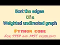sort the weighted graph by the weights python code