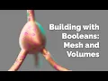 Modelling with booleans mesh and volumes