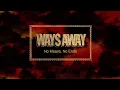 Download Lagu Ways Away 'No Means, No End' Official Video