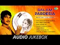 Lagu Balam Pardesia Movie Audio Song Jukebox | #Asha Bhosle | #Mohammed Rafi | Old Bhojpuri Song