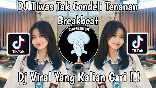 Download DJ TIWAS TAK GONDELI TENANAN BREAKBEAT | DJ KISINAN BREAKBEAT VIRAL TIK TOK TERBARU 2023 ! MP3