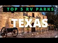 Top 5 RV Parks In Texas