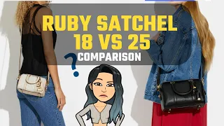 COACH RUBY SATCHEL 18 vs 25 HANDBAG Comparison - New IT bag Coach Handbags LV Speedy Alternative
