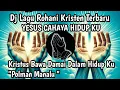 Lagu Dj Lagu Rohani - Yesus Cahaya Hidup Ku - Kristus Datang Bawa Damai Dalam HidupKu \