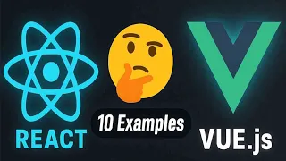 React vs Vue 10 Examples You Need to Know