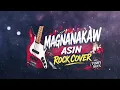 “MAGNANAKAW” By Asin /🎸🔥Rock Cover 