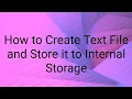 How to Create Text File and Store it to Internal Storage