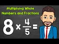 Multiplying Whole Numbers and Fractions Math with Mr J