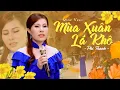 Lagu Mùa Xuân Lá Khô - Phi Thanh | Nhạc Xuân Xưa Hải Ngoại MV