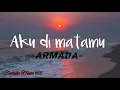 Download Lagu Aku dimatamu - Armada (lirik)