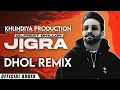 Download Lagu Jigra Dhol Remix Dilpreet Dhillion x Khundiya Production x Punjabi New Song