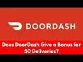 Does DoorDash Give a Bonus for 50 Deliveries - What New Dashers Should Know