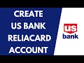 How to Create US Bank Reliacard Account Sign Up for U S Bank ReliaCard Account