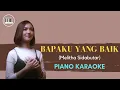 Download Lagu Bapaku Yang Baik - Melitha Sidabutar | PIANO KARAOKE WITH LYRICS