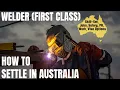 11 THINGS A WELDER FIRST CLASS MUST KNOW TO MIGRATE TO AUSTRALIA