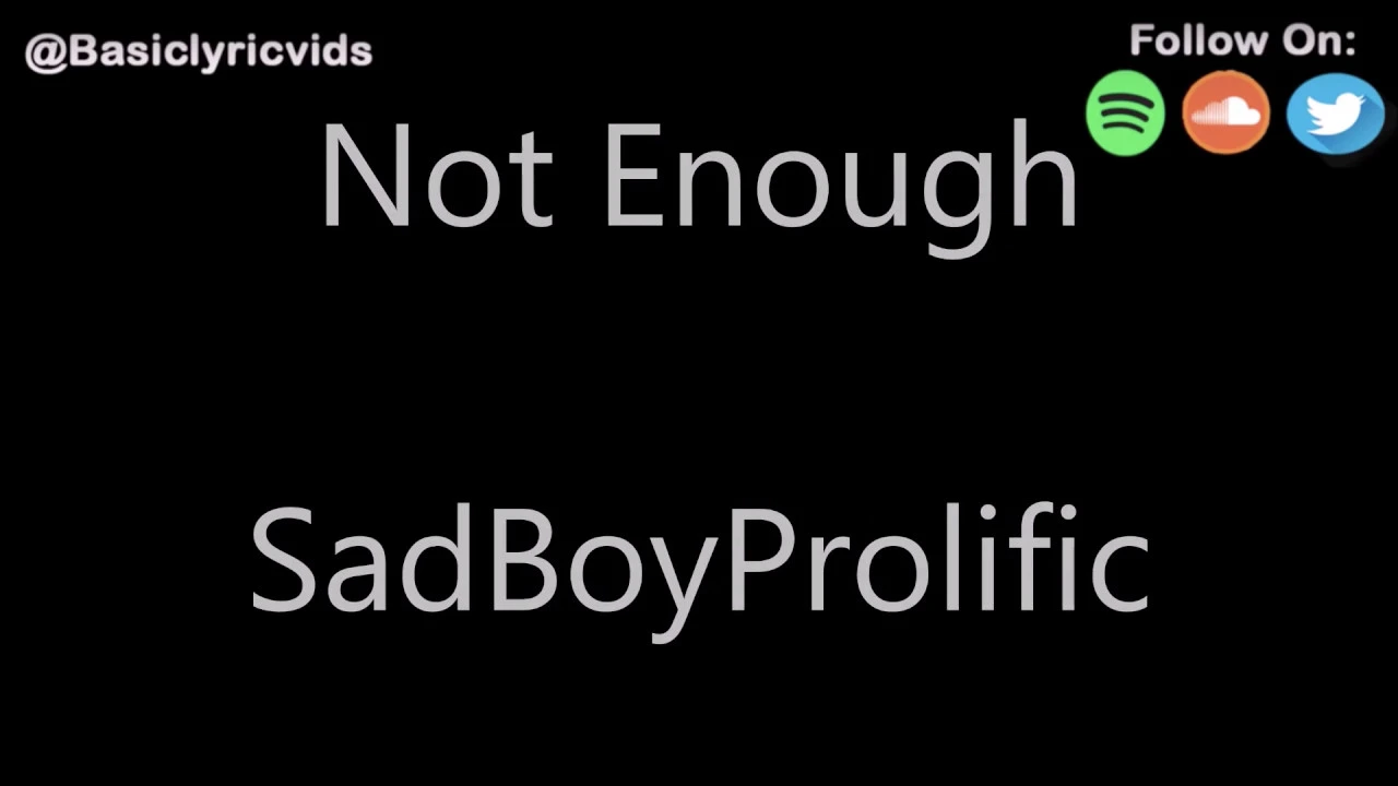 SadBoyProlific - Not Enough (Lyrics)