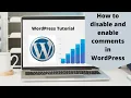 How To Enable Or Disable Comments On A WordPress Website
